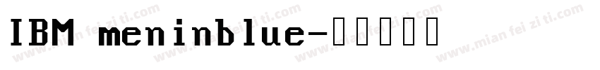 IBM meninblue字体转换